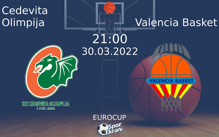 30 Mart 2022 Cedevita Olimpija vs Valencia Basket maçı Hangi Kanalda Saat Kaçta Yayınlanacak? 30 Mart 2022 Cedevita Olimpija vs Valencia Basket maçı Hangi Kanalda Saat Kaçta Yayınlanacak?