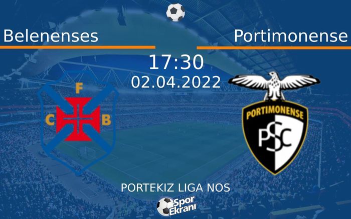 02 Nisan 2022 Belenenses vs Portimonense maçı Hangi Kanalda Saat Kaçta Yayınlanacak? 02 Nisan 2022 Belenenses vs Portimonense maçı Hangi Kanalda Saat Kaçta Yayınlanacak?