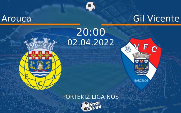02 Nisan 2022 Arouca vs Gil Vicente maçı Hangi Kanalda Saat Kaçta Yayınlanacak? 02 Nisan 2022 Arouca vs Gil Vicente maçı Hangi Kanalda Saat Kaçta Yayınlanacak?