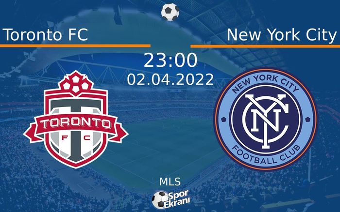 02 Nisan 2022 Toronto FC vs New York City maçı Hangi Kanalda Saat Kaçta Yayınlanacak? 02 Nisan 2022 Toronto FC vs New York City maçı Hangi Kanalda Saat Kaçta Yayınlanacak?