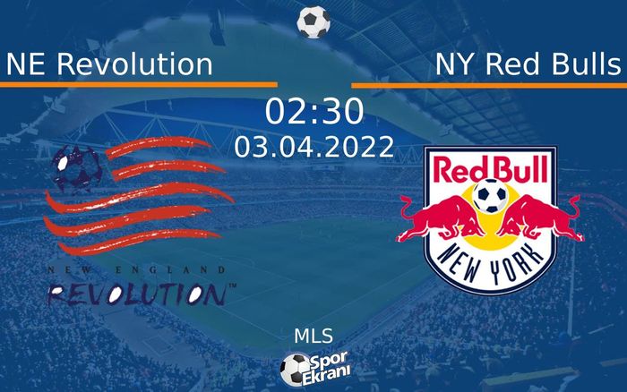03 Nisan 2022 NE Revolution vs NY Red Bulls maçı Hangi Kanalda Saat Kaçta Yayınlanacak? 03 Nisan 2022 NE Revolution vs NY Red Bulls maçı Hangi Kanalda Saat Kaçta Yayınlanacak?