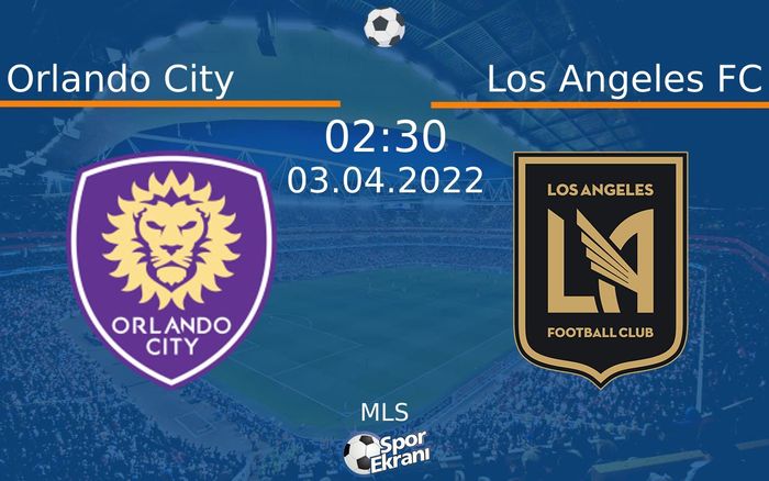 03 Nisan 2022 Orlando City vs Los Angeles FC maçı Hangi Kanalda Saat Kaçta Yayınlanacak? 03 Nisan 2022 Orlando City vs Los Angeles FC maçı Hangi Kanalda Saat Kaçta Yayınlanacak?