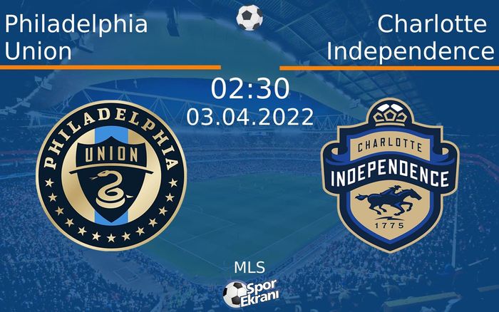 03 Nisan 2022 Philadelphia Union vs Charlotte Independence maçı Hangi Kanalda Saat Kaçta Yayınlanacak? 03 Nisan 2022 Philadelphia Union vs Charlotte Independence maçı Hangi Kanalda Saat Kaçta Yayınlanacak?