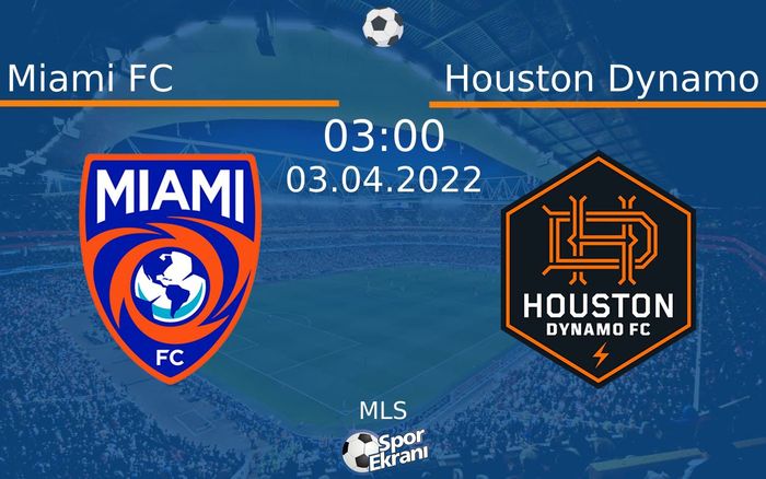 03 Nisan 2022 Miami FC vs Houston Dynamo maçı Hangi Kanalda Saat Kaçta Yayınlanacak? 03 Nisan 2022 Miami FC vs Houston Dynamo maçı Hangi Kanalda Saat Kaçta Yayınlanacak?