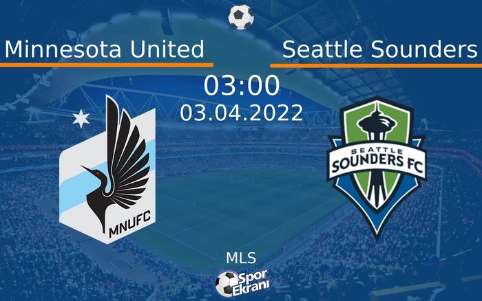 03 Nisan 2022 Minnesota United vs Seattle Sounders maçı Hangi Kanalda Saat Kaçta Yayınlanacak? 03 Nisan 2022 Minnesota United vs Seattle Sounders maçı Hangi Kanalda Saat Kaçta Yayınlanacak?