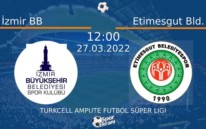 27 Mart 2022 İzmir BB vs Etimesgut Bld. maçı Hangi Kanalda Saat Kaçta Yayınlanacak? 27 Mart 2022 İzmir BB vs Etimesgut Bld. maçı Hangi Kanalda Saat Kaçta Yayınlanacak?