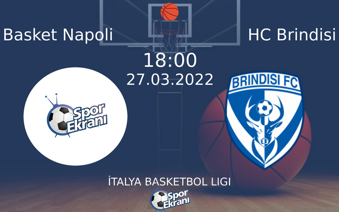 27 Mart 2022 Basket Napoli vs HC Brindisi maçı Hangi Kanalda Saat Kaçta Yayınlanacak? 27 Mart 2022 Basket Napoli vs HC Brindisi maçı Hangi Kanalda Saat Kaçta Yayınlanacak?
