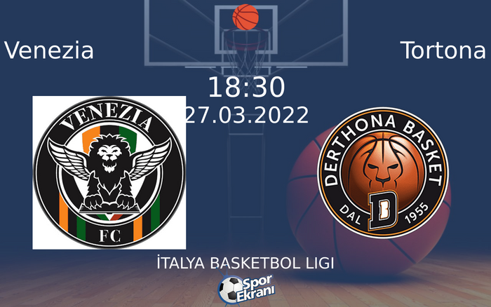 27 Mart 2022 Venezia vs Tortona maçı Hangi Kanalda Saat Kaçta Yayınlanacak? 27 Mart 2022 Venezia vs Tortona maçı Hangi Kanalda Saat Kaçta Yayınlanacak?