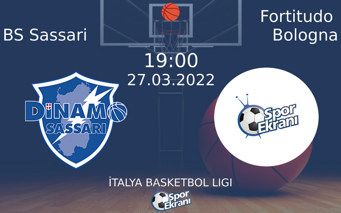 27 Mart 2022 BS Sassari vs Fortitudo Bologna maçı Hangi Kanalda Saat Kaçta Yayınlanacak? 27 Mart 2022 BS Sassari vs Fortitudo Bologna maçı Hangi Kanalda Saat Kaçta Yayınlanacak?
