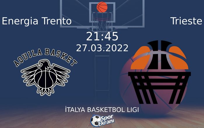 27 Mart 2022 Energia Trento vs Trieste maçı Hangi Kanalda Saat Kaçta Yayınlanacak? 27 Mart 2022 Energia Trento vs Trieste maçı Hangi Kanalda Saat Kaçta Yayınlanacak?
