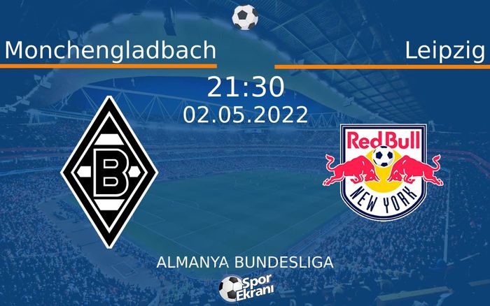 02 Mayıs 2022 Monchengladbach vs Leipzig maçı Hangi Kanalda Saat Kaçta Yayınlanacak? 02 Mayıs 2022 Monchengladbach vs Leipzig maçı Hangi Kanalda Saat Kaçta Yayınlanacak?