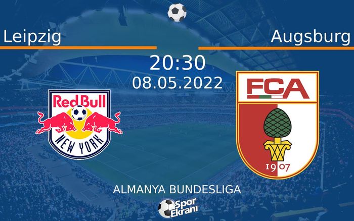 08 Mayıs 2022 Leipzig vs Augsburg maçı Hangi Kanalda Saat Kaçta Yayınlanacak? 08 Mayıs 2022 Leipzig vs Augsburg maçı Hangi Kanalda Saat Kaçta Yayınlanacak?