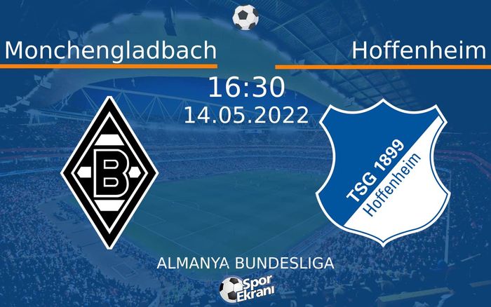 14 Mayıs 2022 Monchengladbach vs Hoffenheim maçı Hangi Kanalda Saat Kaçta Yayınlanacak? 14 Mayıs 2022 Monchengladbach vs Hoffenheim maçı Hangi Kanalda Saat Kaçta Yayınlanacak?