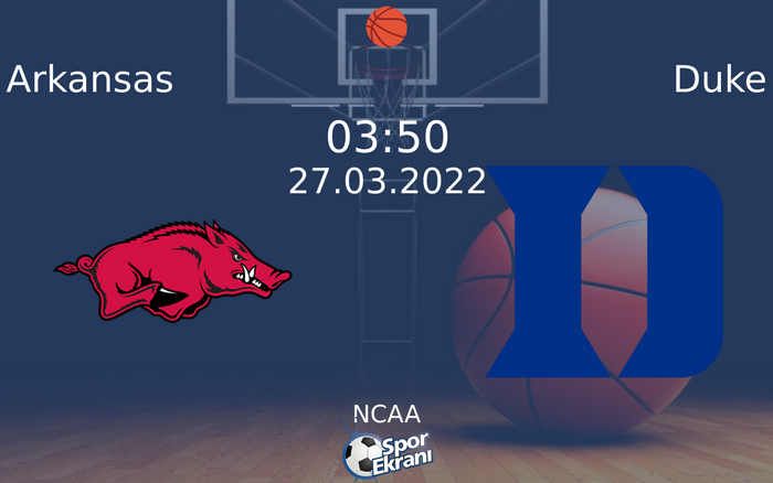 27 Mart 2022 Arkansas vs Duke maçı Hangi Kanalda Saat Kaçta Yayınlanacak? 27 Mart 2022 Arkansas vs Duke maçı Hangi Kanalda Saat Kaçta Yayınlanacak?