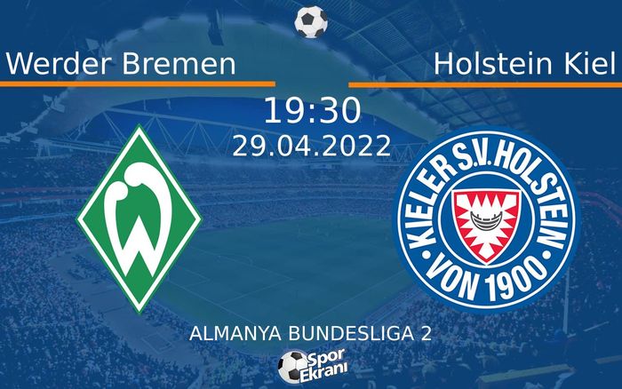 29 Nisan 2022 Werder Bremen vs Holstein Kiel maçı Hangi Kanalda Saat Kaçta Yayınlanacak? 29 Nisan 2022 Werder Bremen vs Holstein Kiel maçı Hangi Kanalda Saat Kaçta Yayınlanacak?