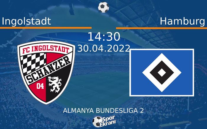 30 Nisan 2022 Ingolstadt vs Hamburg maçı Hangi Kanalda Saat Kaçta Yayınlanacak? 30 Nisan 2022 Ingolstadt vs Hamburg maçı Hangi Kanalda Saat Kaçta Yayınlanacak?