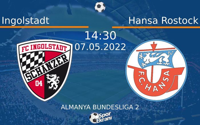 07 Mayıs 2022 Ingolstadt vs Hansa Rostock maçı Hangi Kanalda Saat Kaçta Yayınlanacak? 07 Mayıs 2022 Ingolstadt vs Hansa Rostock maçı Hangi Kanalda Saat Kaçta Yayınlanacak?