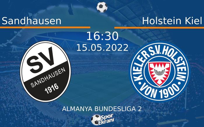 15 Mayıs 2022 Sandhausen vs Holstein Kiel maçı Hangi Kanalda Saat Kaçta Yayınlanacak?