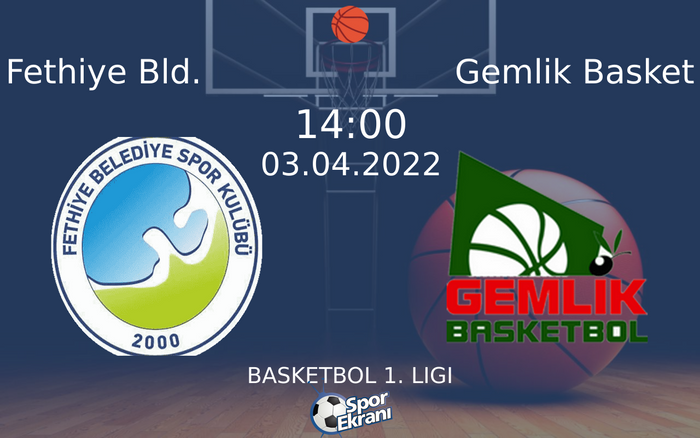 03 Nisan 2022 Fethiye Bld. vs Gemlik Basket maçı Hangi Kanalda Saat Kaçta Yayınlanacak? 03 Nisan 2022 Fethiye Bld. vs Gemlik Basket maçı Hangi Kanalda Saat Kaçta Yayınlanacak?