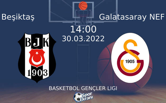 30 Mart 2022 Beşiktaş vs Galatasaray NEF maçı Hangi Kanalda Saat Kaçta Yayınlanacak? 30 Mart 2022 Beşiktaş vs Galatasaray NEF maçı Hangi Kanalda Saat Kaçta Yayınlanacak?