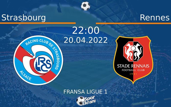 20 Nisan 2022 Strasbourg vs Rennes maçı Hangi Kanalda Saat Kaçta Yayınlanacak? 20 Nisan 2022 Strasbourg vs Rennes maçı Hangi Kanalda Saat Kaçta Yayınlanacak?