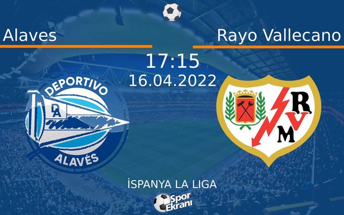 16 Nisan 2022 Alaves vs Rayo Vallecano maçı Hangi Kanalda Saat Kaçta Yayınlanacak? 16 Nisan 2022 Alaves vs Rayo Vallecano maçı Hangi Kanalda Saat Kaçta Yayınlanacak?