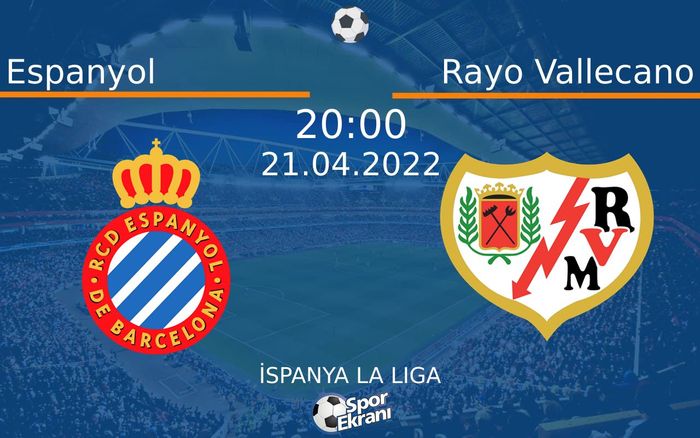 21 Nisan 2022 Espanyol vs Rayo Vallecano maçı Hangi Kanalda Saat Kaçta Yayınlanacak? 21 Nisan 2022 Espanyol vs Rayo Vallecano maçı Hangi Kanalda Saat Kaçta Yayınlanacak?