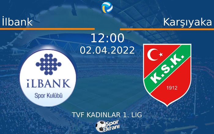 02 Nisan 2022 İlbank vs Karşıyaka maçı Hangi Kanalda Saat Kaçta Yayınlanacak?