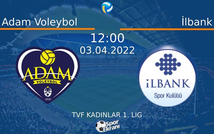 03 Nisan 2022 Adam Voleybol vs İlbank maçı Hangi Kanalda Saat Kaçta Yayınlanacak? 03 Nisan 2022 Adam Voleybol vs İlbank maçı Hangi Kanalda Saat Kaçta Yayınlanacak?