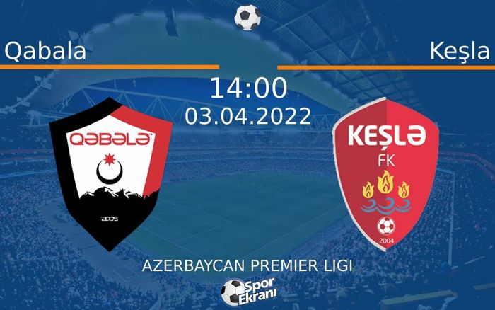 03 Nisan 2022 Qabala vs Keşla maçı Hangi Kanalda Saat Kaçta Yayınlanacak? 03 Nisan 2022 Qabala vs Keşla maçı Hangi Kanalda Saat Kaçta Yayınlanacak?