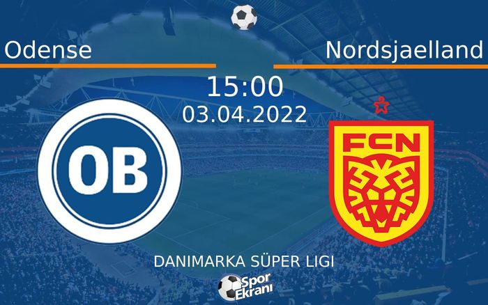 03 Nisan 2022 Odense vs Nordsjaelland maçı Hangi Kanalda Saat Kaçta Yayınlanacak? 03 Nisan 2022 Odense vs Nordsjaelland maçı Hangi Kanalda Saat Kaçta Yayınlanacak?
