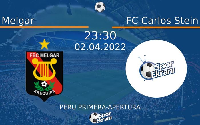 02 Nisan 2022 Melgar vs FC Carlos Stein maçı Hangi Kanalda Saat Kaçta Yayınlanacak?