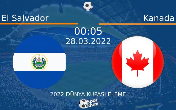 28 Mart 2022 El Salvador vs Kanada maçı Hangi Kanalda Saat Kaçta Yayınlanacak? 28 Mart 2022 El Salvador vs Kanada maçı Hangi Kanalda Saat Kaçta Yayınlanacak?