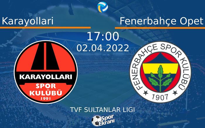 02 Nisan 2022 Karayollari vs Fenerbahçe Opet maçı Hangi Kanalda Saat Kaçta Yayınlanacak? 02 Nisan 2022 Karayollari vs Fenerbahçe Opet maçı Hangi Kanalda Saat Kaçta Yayınlanacak?