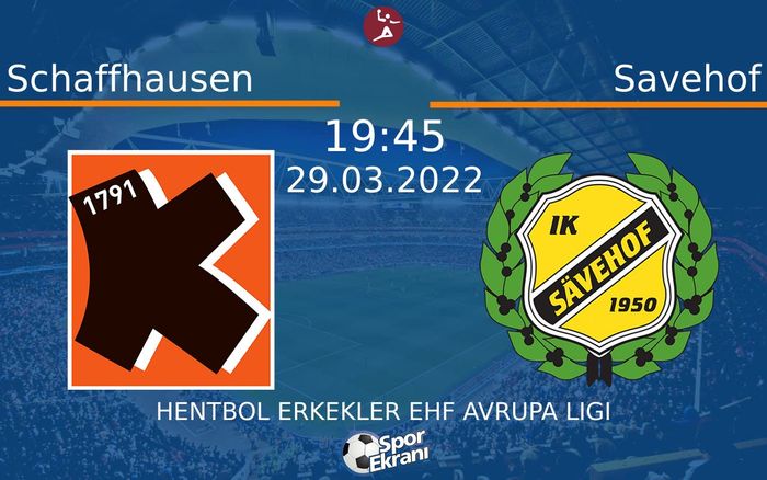 29 Mart 2022 Schaffhausen vs Savehof maçı Hangi Kanalda Saat Kaçta Yayınlanacak? 29 Mart 2022 Schaffhausen vs Savehof maçı Hangi Kanalda Saat Kaçta Yayınlanacak?