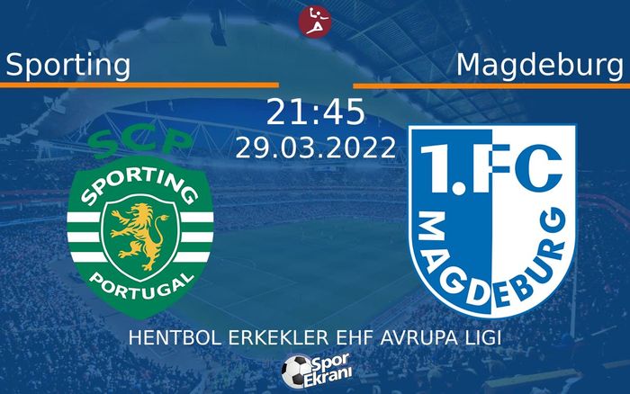 29 Mart 2022 Sporting vs Magdeburg maçı Hangi Kanalda Saat Kaçta Yayınlanacak? 29 Mart 2022 Sporting vs Magdeburg maçı Hangi Kanalda Saat Kaçta Yayınlanacak?