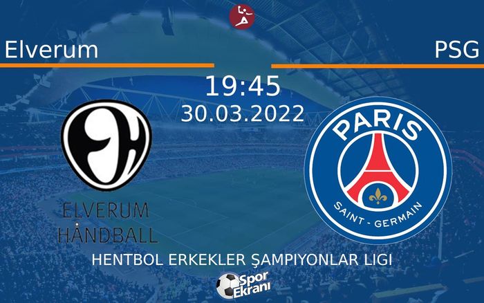 30 Mart 2022 Elverum vs PSG maçı Hangi Kanalda Saat Kaçta Yayınlanacak? 30 Mart 2022 Elverum vs PSG maçı Hangi Kanalda Saat Kaçta Yayınlanacak?