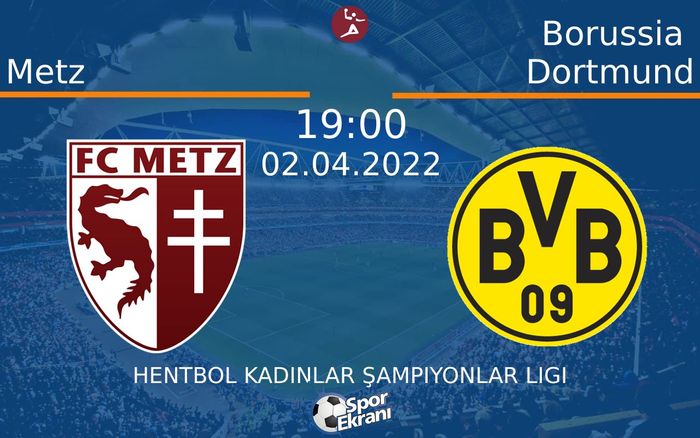 02 Nisan 2022 Metz vs Borussia Dortmund maçı Hangi Kanalda Saat Kaçta Yayınlanacak? 02 Nisan 2022 Metz vs Borussia Dortmund maçı Hangi Kanalda Saat Kaçta Yayınlanacak?