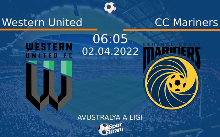 02 Nisan 2022 Western United vs CC Mariners maçı Hangi Kanalda Saat Kaçta Yayınlanacak? 02 Nisan 2022 Western United vs CC Mariners maçı Hangi Kanalda Saat Kaçta Yayınlanacak?
