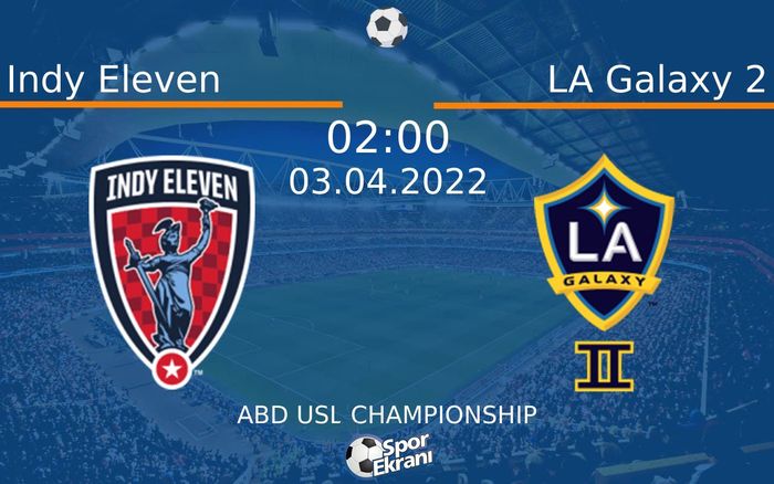03 Nisan 2022 Indy Eleven vs LA Galaxy 2 maçı Hangi Kanalda Saat Kaçta Yayınlanacak? 03 Nisan 2022 Indy Eleven vs LA Galaxy 2 maçı Hangi Kanalda Saat Kaçta Yayınlanacak?