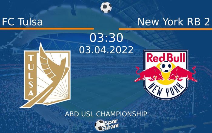 03 Nisan 2022 FC Tulsa vs New York RB 2 maçı Hangi Kanalda Saat Kaçta Yayınlanacak? 03 Nisan 2022 FC Tulsa vs New York RB 2 maçı Hangi Kanalda Saat Kaçta Yayınlanacak?