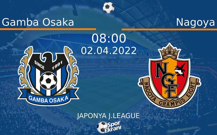 02 Nisan 2022 Gamba Osaka vs Nagoya maçı Hangi Kanalda Saat Kaçta Yayınlanacak? 02 Nisan 2022 Gamba Osaka vs Nagoya maçı Hangi Kanalda Saat Kaçta Yayınlanacak?