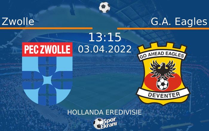 03 Nisan 2022 Zwolle vs G.A. Eagles maçı Hangi Kanalda Saat Kaçta Yayınlanacak? 03 Nisan 2022 Zwolle vs G.A. Eagles maçı Hangi Kanalda Saat Kaçta Yayınlanacak?
