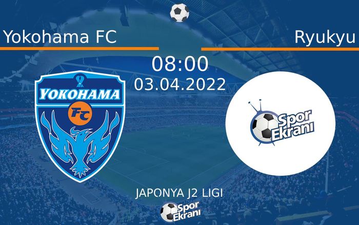 03 Nisan 2022 Yokohama FC vs Ryukyu maçı Hangi Kanalda Saat Kaçta Yayınlanacak? 03 Nisan 2022 Yokohama FC vs Ryukyu maçı Hangi Kanalda Saat Kaçta Yayınlanacak?