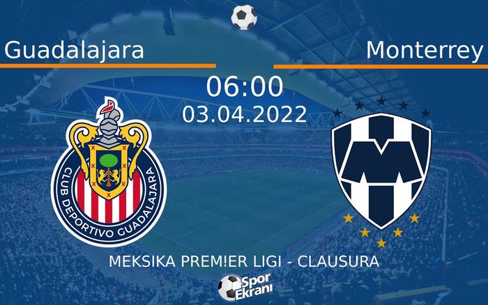 03 Nisan 2022 Guadalajara vs Monterrey maçı Hangi Kanalda Saat Kaçta Yayınlanacak? 03 Nisan 2022 Guadalajara vs Monterrey maçı Hangi Kanalda Saat Kaçta Yayınlanacak?
