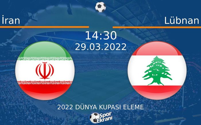 29 Mart 2022 İran vs Lübnan maçı Hangi Kanalda Saat Kaçta Yayınlanacak? 29 Mart 2022 İran vs Lübnan maçı Hangi Kanalda Saat Kaçta Yayınlanacak?