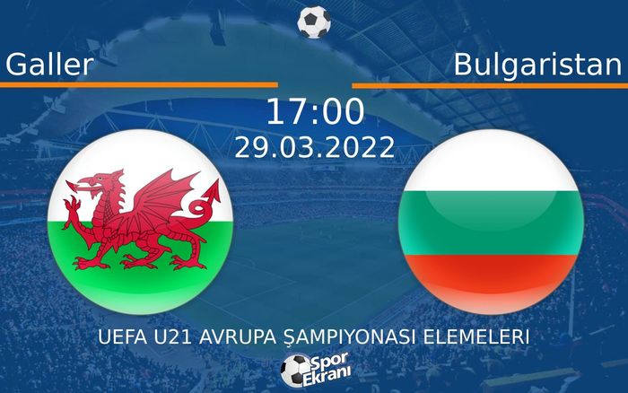 29 Mart 2022 Galler vs Bulgaristan maçı Hangi Kanalda Saat Kaçta Yayınlanacak? 29 Mart 2022 Galler vs Bulgaristan maçı Hangi Kanalda Saat Kaçta Yayınlanacak?