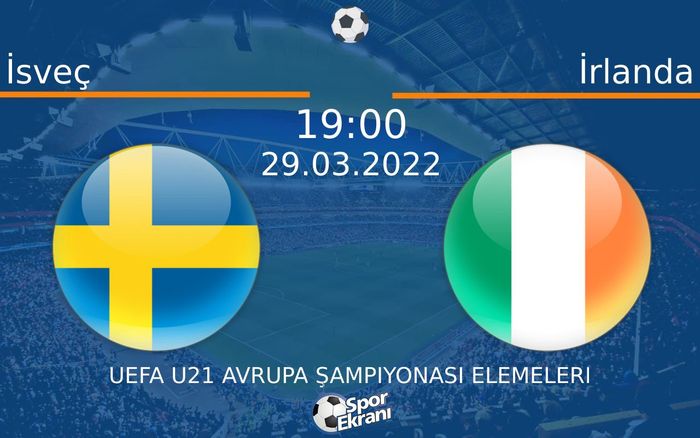 29 Mart 2022 İsveç vs İrlanda maçı Hangi Kanalda Saat Kaçta Yayınlanacak? 29 Mart 2022 İsveç vs İrlanda maçı Hangi Kanalda Saat Kaçta Yayınlanacak?
