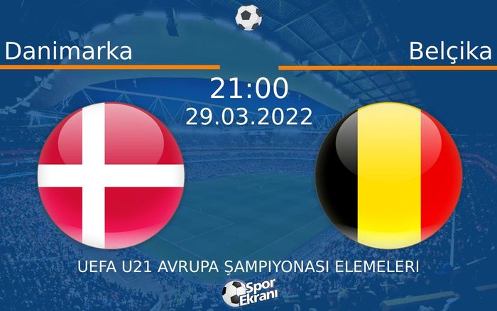 29 Mart 2022 Danimarka vs Belçika maçı Hangi Kanalda Saat Kaçta Yayınlanacak? 29 Mart 2022 Danimarka vs Belçika maçı Hangi Kanalda Saat Kaçta Yayınlanacak?