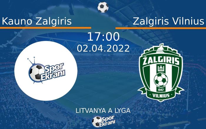 02 Nisan 2022 Kauno Zalgiris vs Zalgiris Vilnius maçı Hangi Kanalda Saat Kaçta Yayınlanacak? 02 Nisan 2022 Kauno Zalgiris vs Zalgiris Vilnius maçı Hangi Kanalda Saat Kaçta Yayınlanacak?